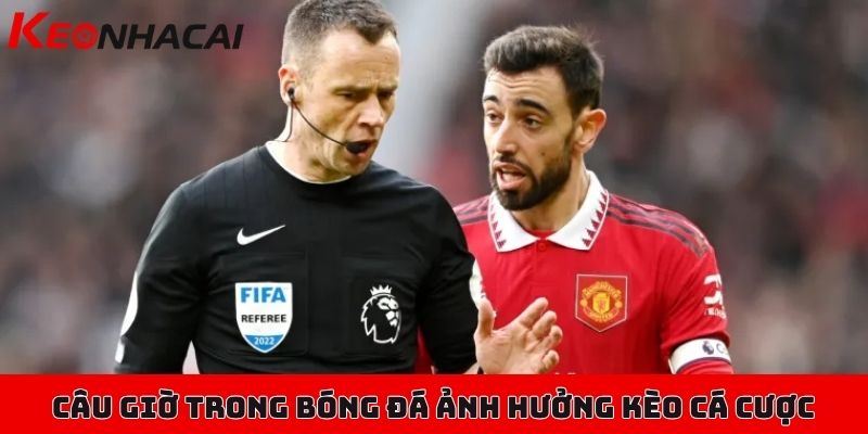 Câu giờ trong bóng đá có ảnh hưởng gì đến tỷ lệ kèo nhà cái? 2 Câu giờ trong bóng đá có ảnh hưởng trực tiếp đến kết quả kèo cá cược