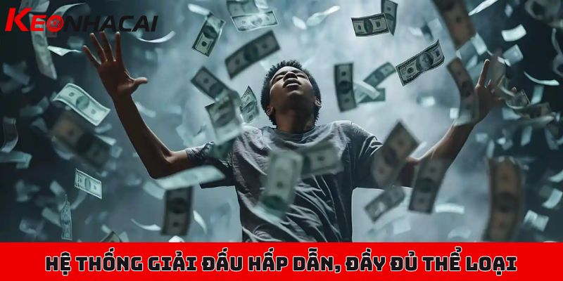 146 Hệ thống giải đấu hấp dẫn, đầy đủ thể loại từ lớn đến nhỏ