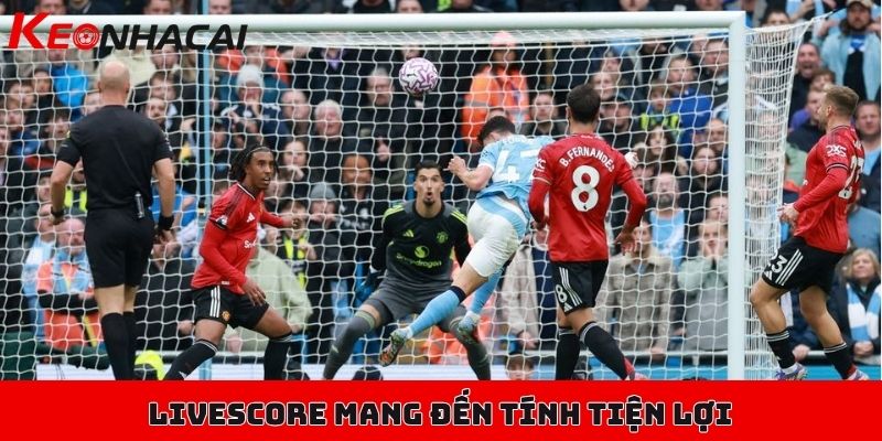 Livescore tỷ số, cập nhật nhanh tỷ lệ kèo, kết quả mới nhất 1 Livescore mang đến tính tiện lợi, nhanh chóng, chính xác hơn