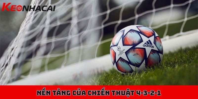 Chiến thuật 4-3-2-1, khám phá đặc trưng của sơ đồ cây thông 2 Những yếu tố được xem như là nền tảng của chiến thuật 4-3-2-1