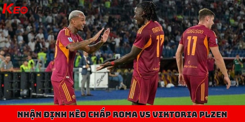 Soi kèo Roma vs Viktoria Plzen, 02h00 ngày 24/10, Europa League 3 Nhận định kèo chấp trong trận đấu giữa Roma vs Viktoria Plzen 24/10