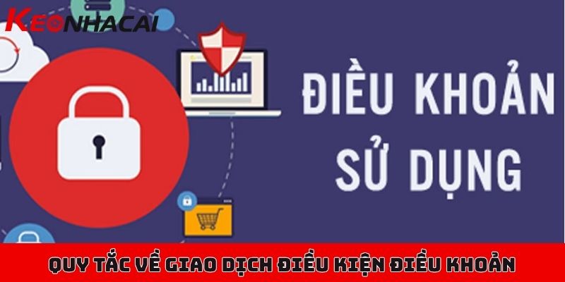Điều kiện điều khoản của Kèo Nhà Cái cập nhật mới hôm nay 3 Quy tắc về giao dịch, thanh toán tài chính trên các diễn đàn