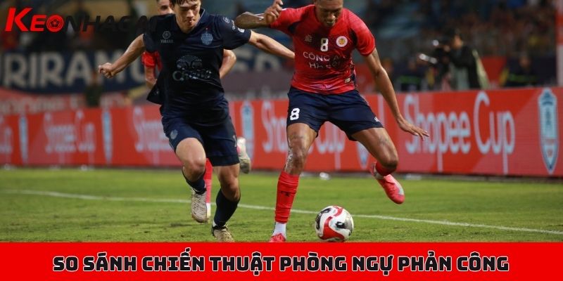Phân tích chiến thuật phòng ngự phản công của vài đội top 1 3 So sánh giữa chiến thuật phòng ngự phản công và chiến thuật kiểm soát