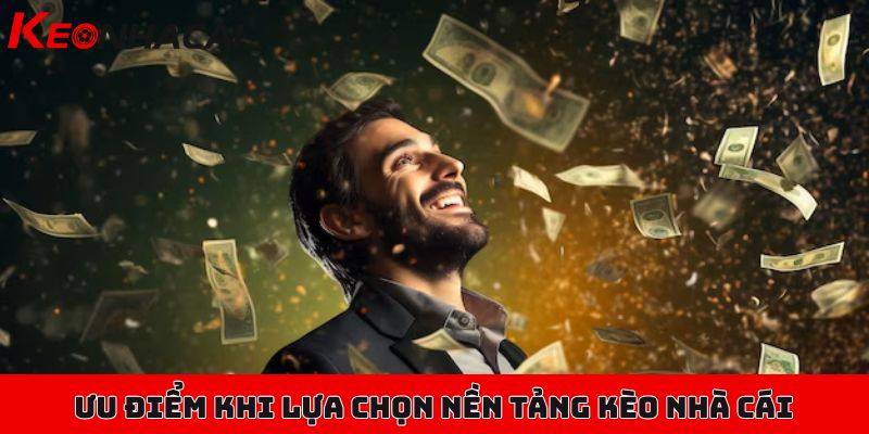147 Ưu điểm khi lựa chọn nền tảng Kèo Nhà Cái để tận hưởng bóng đá